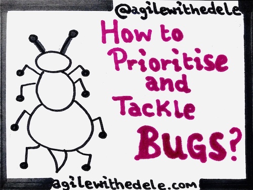 How can I Prioritise and Tackle Bugs?